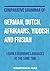 Comparative Grammar of German, Dutch, Afrikaans, Yiddish and ... by Robertson B. Kunz Comparative Grammar of German, Dutch, Afrikaans, Yiddish and ... by Robertson B. Kunz