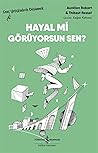 Hayal Mi Görüyorsun Sen? – Genç Yetişkinlerle Düşünmek by Aurélien Robert