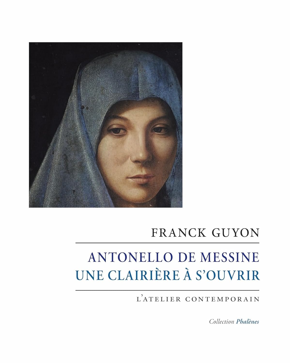 Antonello de Messine. Une clairière à s’ouvrir (Paperback)