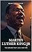 Martin Luther king Jr: The ...