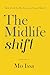The Midlife Shift: How I Left the Rat Race and Found Myself