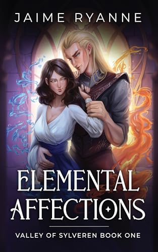 Elemental Affections (Valley of Sylveren #1)