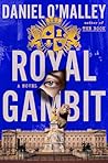 Royal Gambit by Daniel O'Malley