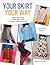 Your Skirt, Your Way by Jenniffer Taylor