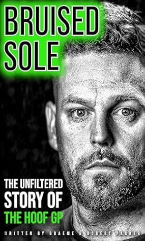 Bruised Sole: The Unfiltered Story Of The Hoof GP