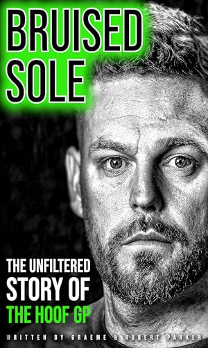 Bruised Sole: The Unfiltered Story Of The Hoof GP (Kindle Edition)