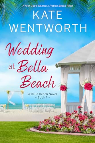 Wedding at Bella Beach: A Feel-Good Women's Fiction Beach Read (Kindle Edition)