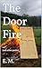 The Door Fire  by E. M.
