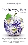 The Heresy of Ham...