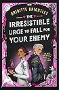 The Irresistible Urge to Fall For Your Enemy by Brigitte Knightley