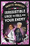 Book cover for The Irresistible Urge to Fall for Your Enemy (Dearly Beloathed, #1)