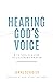 Hearing God's Voice: A Catholic Guide to Listening Prayer