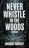 Never Whistle in ...