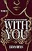 With you - Tome 1