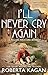 I'll Never Cry Again (A Mil...