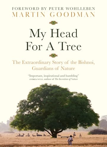 My Head for a Tree: The Extraordinary Story of the Bishnoi, Guardians of Nature (Hardcover)