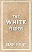 The White Rider (The White Rider Book Series)
