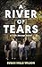 A River of Tears: a Colt Je...