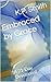 Embraced by Grace: A 21-Day...