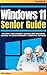 Windows 11 Senior Guide 202...