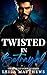 Twisted In Betrayal: Sinful...