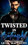 Twisted In Betrayal: Sinfully Corrupt (Sinfully Corrupt Series Book 2)