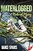 Waterlogged by Nance Sparks