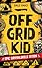 Off Grid Kid: Epic Survival...