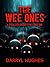 "THE WEE ONES" by Darryl Hu...