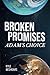 Adam's Choice (Broken Promi...