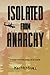Isolated from Anarchy by Kim McMahill Isolated from Anarchy by Kim McMahill