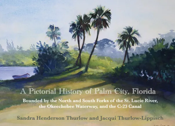A Pictorial History of Palm City, Florida