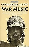 War Music: An Account of Books 16 to 19 of Homer's Iliad War Music: An Account of Books 16 to 19 of Homer's Iliad