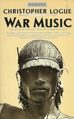 War Music: An Account of Books 16 to 19 of Homer's Iliad