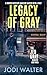 Legacy of Gray: A Murder My...