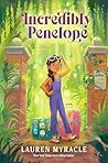 Incredibly Penelope by Lauren Myracle Incredibly Penelope by Lauren Myracle