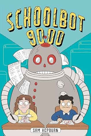 Schoolbot 9000 by Sam Hepburn