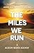 The Miles We Run: Lessons From the Arena of Resilience