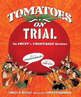 Tomatoes on Trial: The Fruit v. Vegetable Showdown