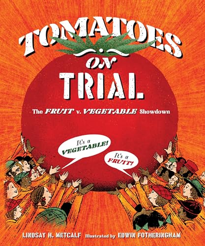 Tomatoes on Trial: The Fruit v. Vegetable Showdown (Hardcover)