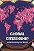 Global Citizenship: Underst...