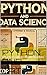 Python and data Science: A Practical Guide for Absolut Beginners