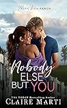 Nobody Else But You