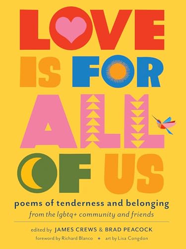 Love Is for All of Us: Poems of Tenderness and Belonging from the LGBTQ+ Community and Friends (Paperback)