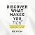 Discover What Makes You Tic...
