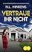 Vertraue ihr nicht: Der ext...