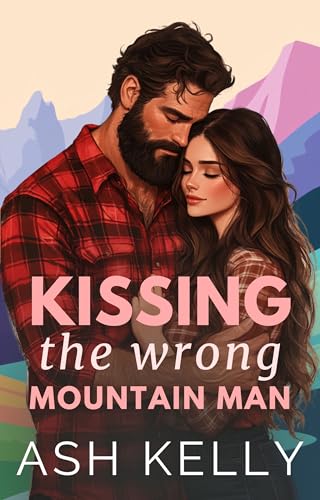 Kissing the Wrong Mountain Man (Mountainmances, #1)