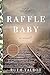 The Raffle Baby: An astound...