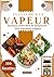 La cuisine à la vapeur: Sav...