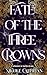 Fate of the Three Crowns: A...